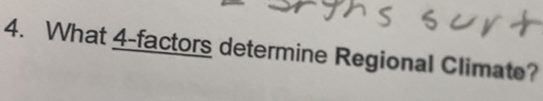 What 4 -factors determine Regional Climate?