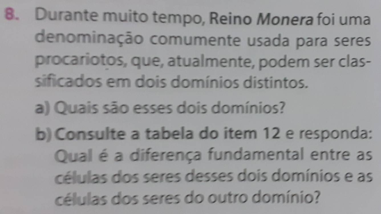 Resolvido:Durante muito tempo, Reino Monera foi uma denominação comumente  usada para seres procari