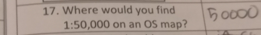 Where would you find
1:50,000 on an OS map?