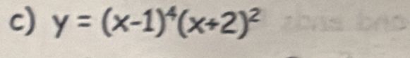 y=(x-1)^4(x+2)^2