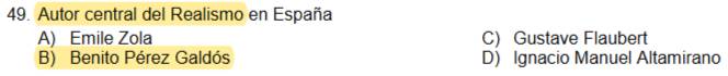 Autor central del Realismo en España
A) Emile Zola C) Gustave Flaubert
B) Benito Pérez Galdós D) Ignacio Manuel Altamirano