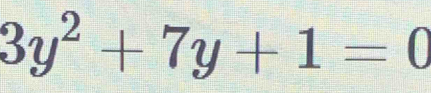 3y^2+7y+1=0