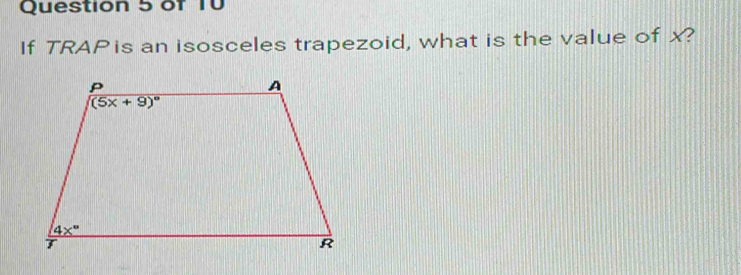 Solved: of T0 If TRAP is an isosceles trapezoid, what is the value of x ...