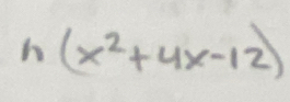 h(x^2+4x-12)