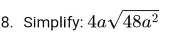 Simplify: 4asqrt(48a^2)