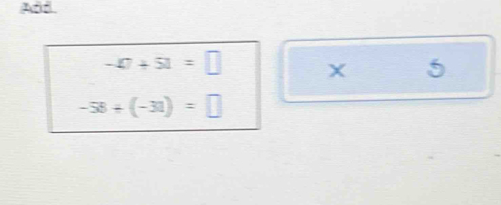 ABB.
-47+51=□
X 5
-58+(-31)=□