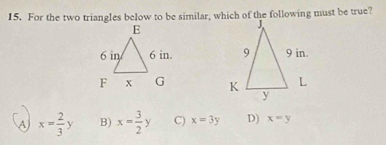 A x= 2/3 y B) x= 3/2 y C) x=3y D) x=y