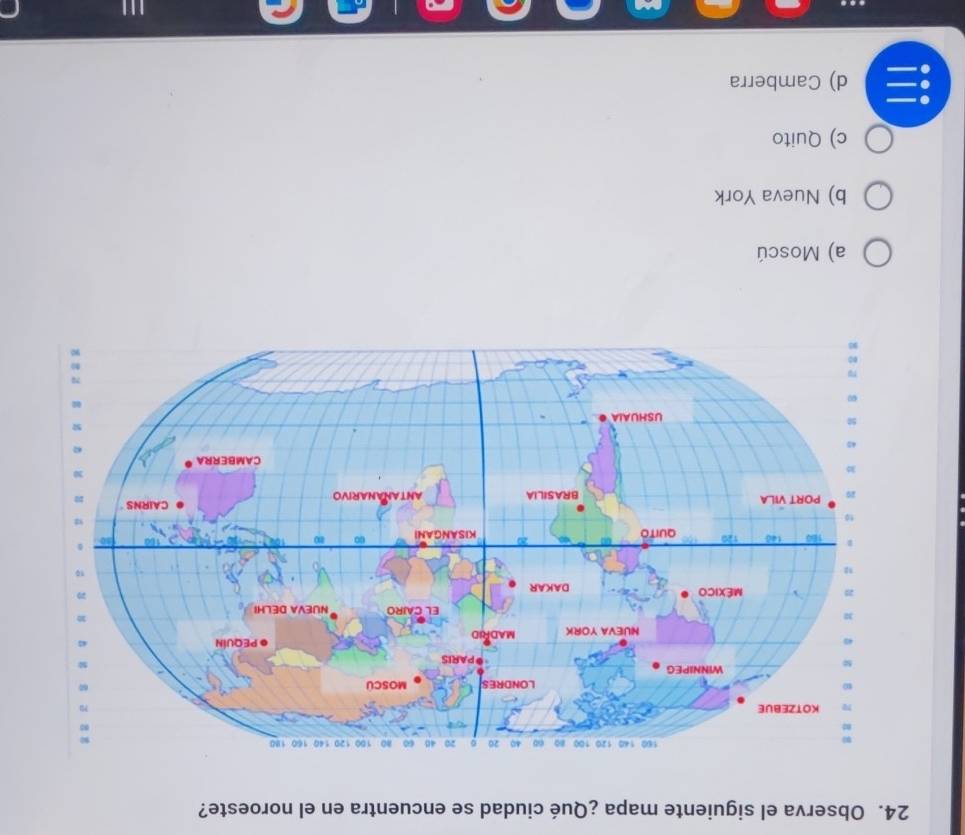 Observa el siguiente mapa ¿Qué ciudad se encuentra en el noroeste?
a) Moscú
b) Nueva York
c) Quito
d) Camberra