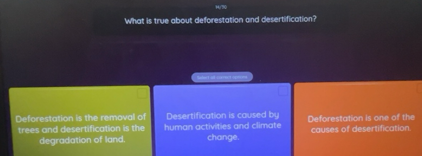 Solved: 1/30 What is true about deforestation and desertification ...