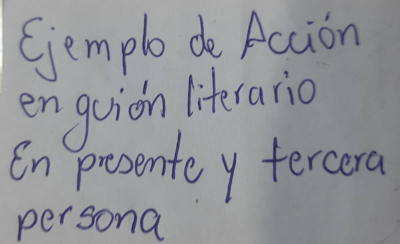 Gemple do Accion 
enguion literario 
En presentey fercera 
persona