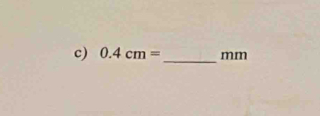 0.4cm= mm