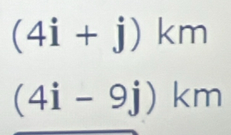 (4i+j)km
(4i-9j)km