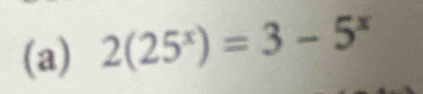 2(25^x)=3-5^x