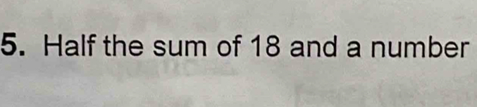 Half the sum of 18 and a number