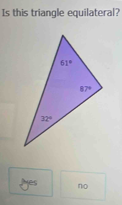 Is this triangle equilateral?
Jyes no