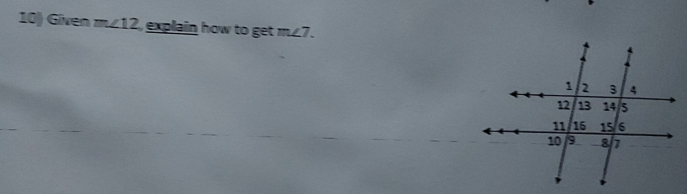 Given m∠12, explain how to get m∠7.