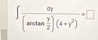 ∈t frac dy(arctan  y/2 )(4+y^2)=□