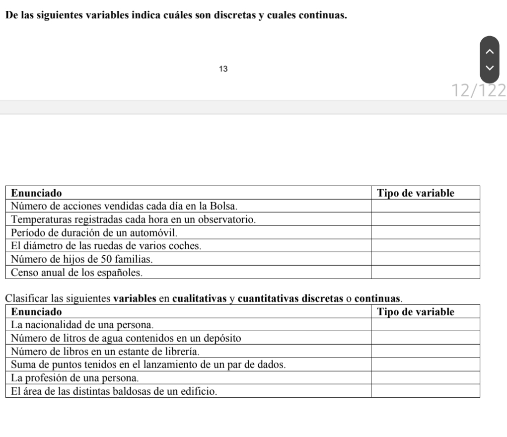 De las siguientes variables indica cuáles son discretas y cuales continuas.
13
12/122