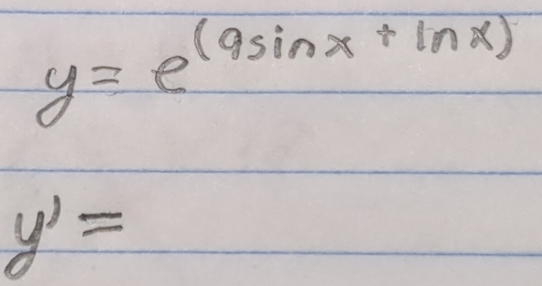 y=e^((9sin x+ln x))
y'=