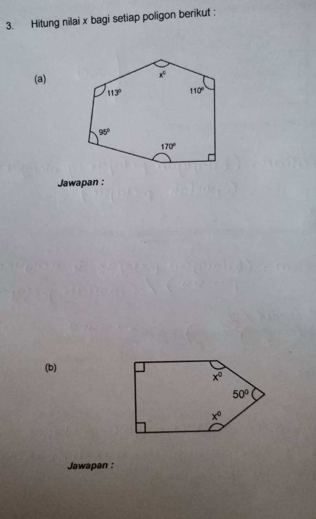 Hitung nilai x bagi setiap poligon berikut :
(a)
Jawapan :
(b)
Jawapan :