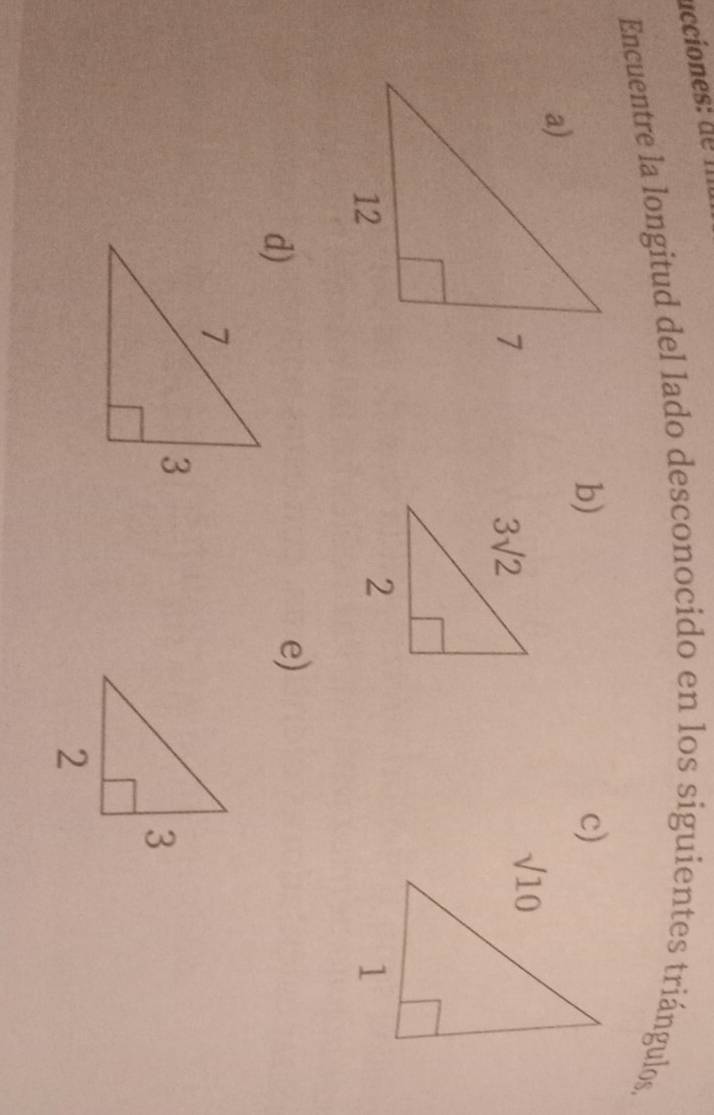 Encuentre la longitud del lado desconocido en los siguientes triángulos,
b)
c)
e)