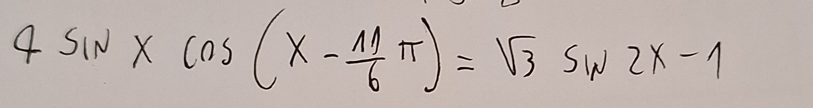 4sin xcos (x- 11/6 π )=sqrt(3)sin 2x-1