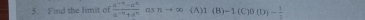 Find the limit of  (a^(-q)-a^n)/a^(-n)+a^n 
- 1/3 