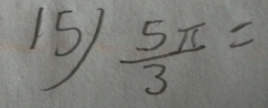  5π /3 =