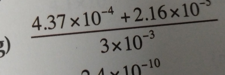  (4.37* 10^(-4)+2.16* 10^(-3))/3* 10^(-3) 
* 10^(-10)