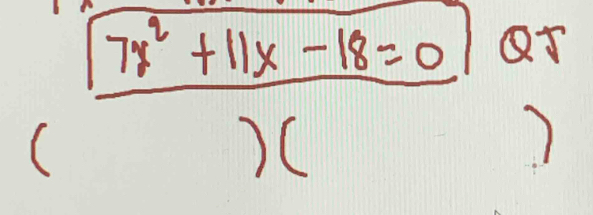 ( (sqrt(7x^2+11x-18))/x =0 )