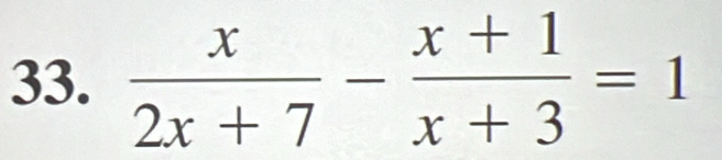  x/2x+7 - (x+1)/x+3 =1