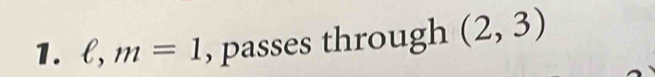 ell ,m=1 , passes through (2,3)