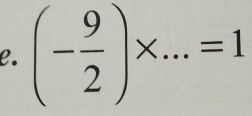 (- 9/2 )* ...=1 _