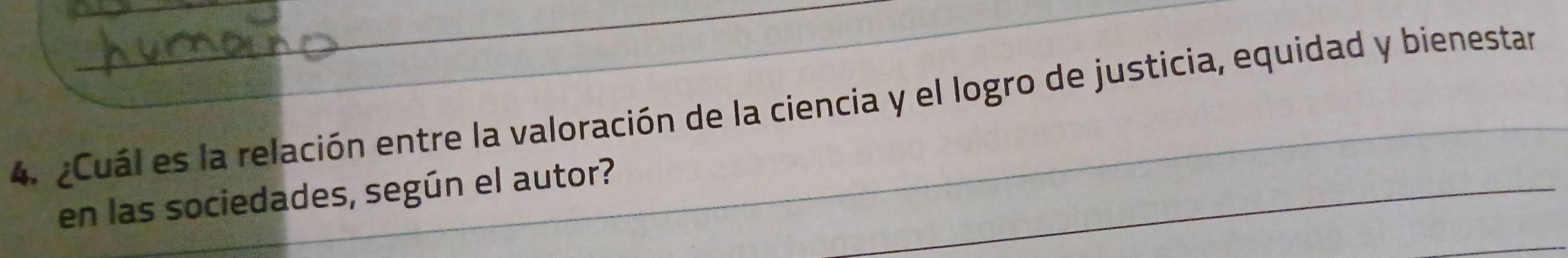 ¿Cuál es la relación entre la valoración de la ciencia y el logro de justicia, equidad y bienestar 
en las sociedades, según el autor?