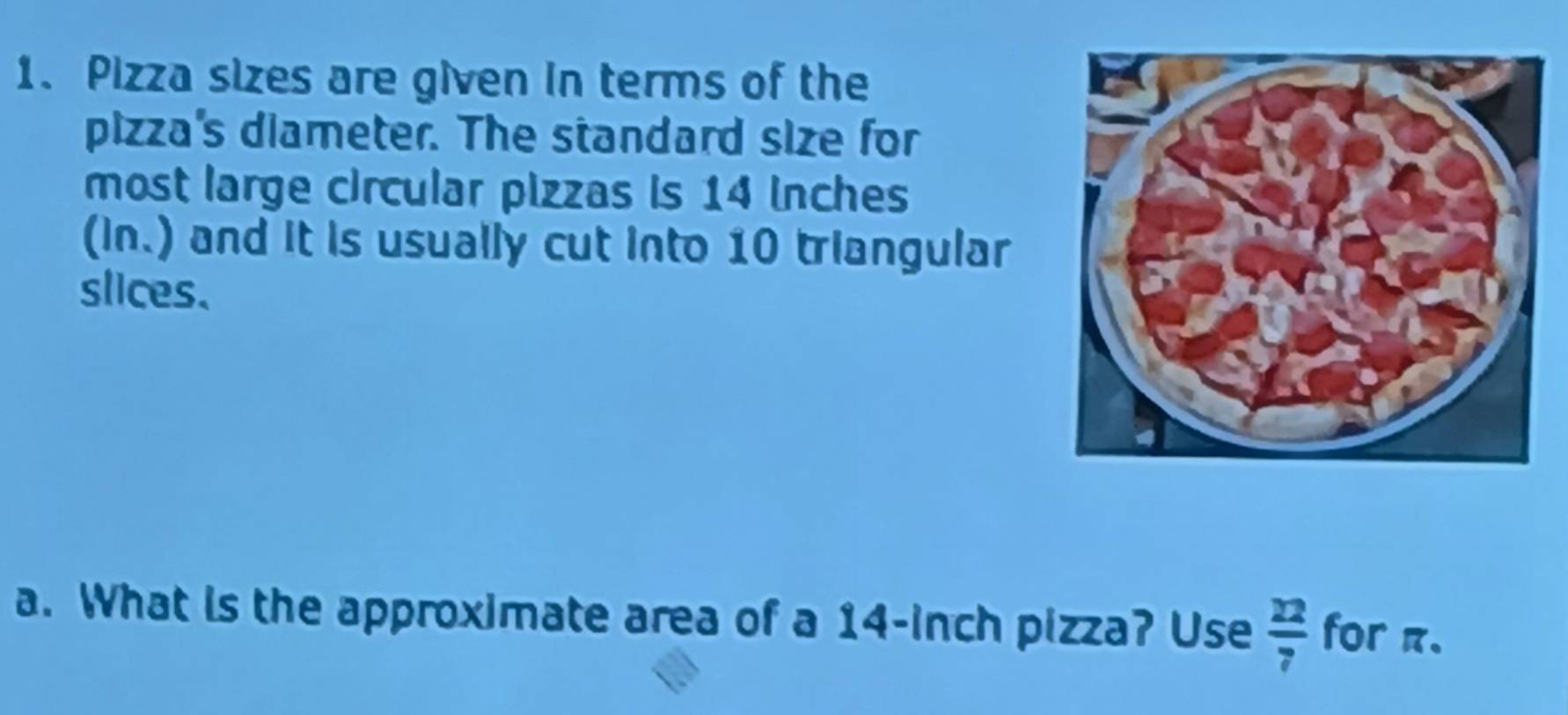 Solved: Pizza sizes are given in terms of the pizza's diameter. The ...
