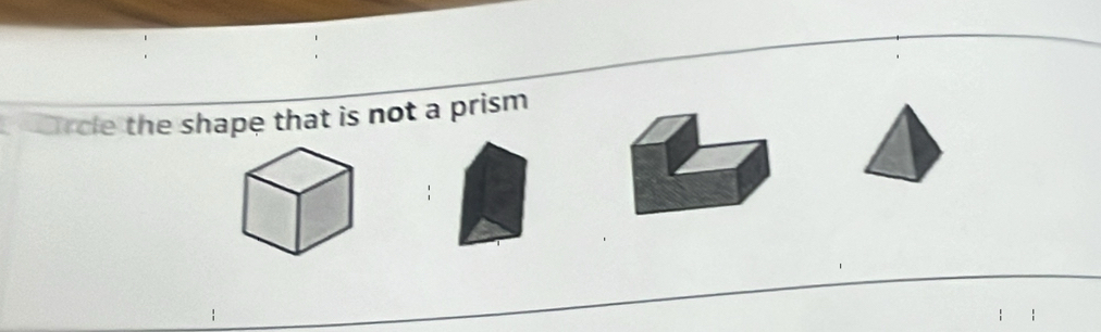 arcle the shape that is not a prism 
