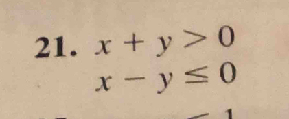 x+y>0
x-y≤ 0