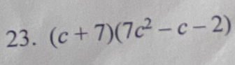 (c+7)(7c^2-c-2)