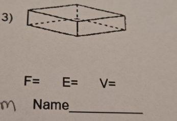 F= E= V=
_ 
Name