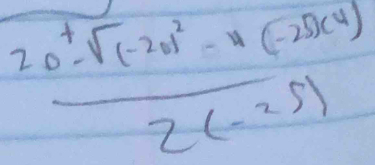 frac 20± sqrt((-20^2))^2-(-25k)2(-25)