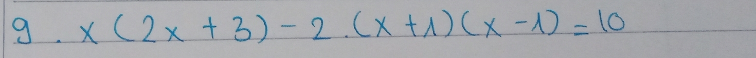 x(2x+3)-2.(x+1)(x-1)=10