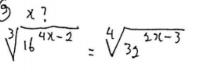 x?
sqrt[3](16^(4x-2))=sqrt[4](32^(2x-3))