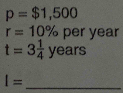 p=$1,500
r=10% per year
t=3 1/4 ) /ea rs
I= _