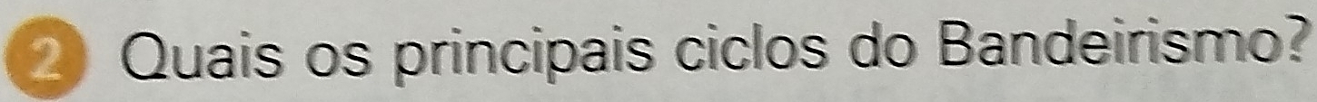 Quais os principais ciclos do Bandeirismo?