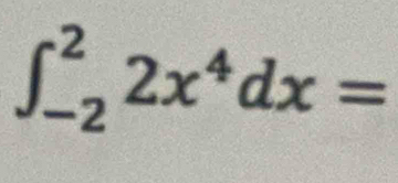 ∈t _(-2)^22x^4dx=