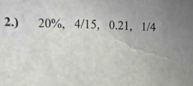 2.) 20%, 4/15, 0.21, 1/4