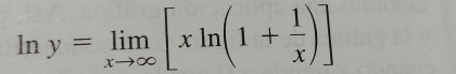 ln y=limlimits _xto ∈fty [xln (1+ 1/x )]