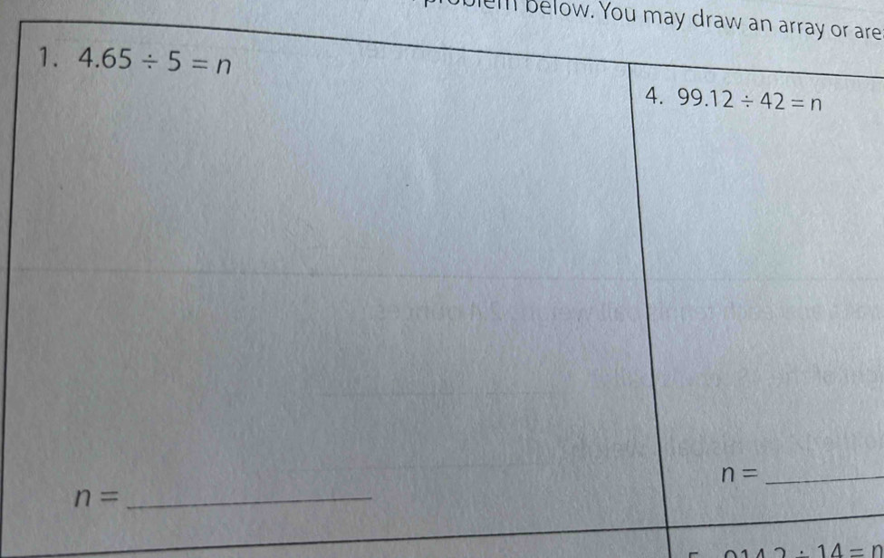 blem Below. You may draw an arrare
14=n