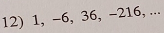 1, -6, 36, -216, ...