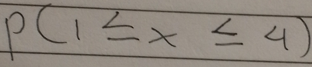 P(1≤ x≤ 4)